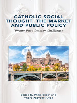 cover image of Catholic Social Thought, the Market and Public Policy